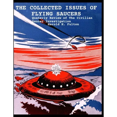 The Collected Issues of Flying Saucers: Quaterly Review of The Civilian Saucer Investigation