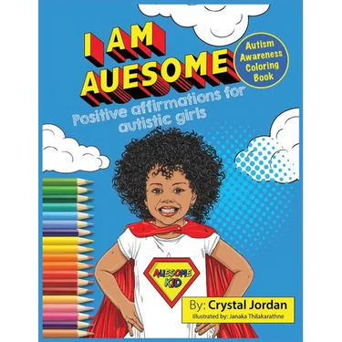 I Am Auesome Positive Affirmations for Autistic Girls: Autism Awareness Coloring Book