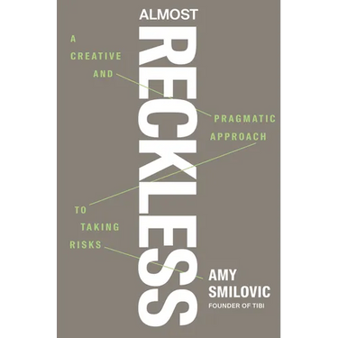 Almost Reckless: A Creative and Pragmatic Approach to Taking Risks