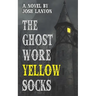 The Ghost Wore Yellow Socks