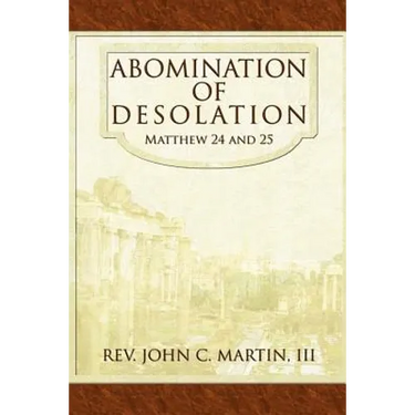 Abomination of Desolation: Matthew 24 and 25