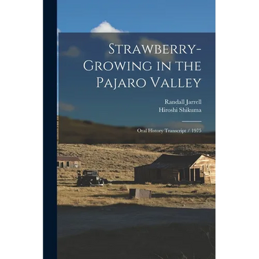 Strawberry-growing in the Pajaro Valley: Oral History Transcript / 1975