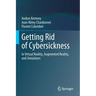 Getting Rid of Cybersickness: In Virtual Reality, Augmented Reality, and Simulators
