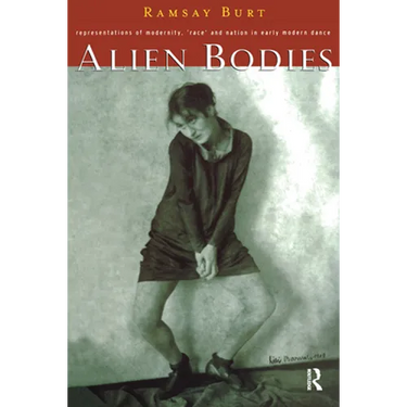 Alien Bodies: Representations of Modernity, 'Race' and Nation in Early Modern Dance