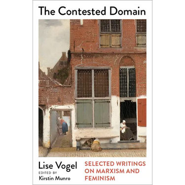 The Contested Domain: Selected Writings on Marxism and Feminism