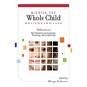 Keeping the Whole Child Healthy and Safe: Reflections on Best Practices in Learning, Teaching and Leadership
