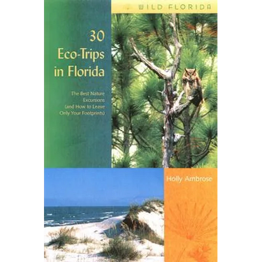 30 Eco-Trips in Florida: The Best Nature Excursions (and How to Leave Only Your Footprints)