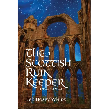 The Scottish Ruin Keeper: A Historical Novel