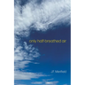 only half-breathed air