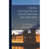 Viking Antiquities in Great Britain and Ireland.; v.1