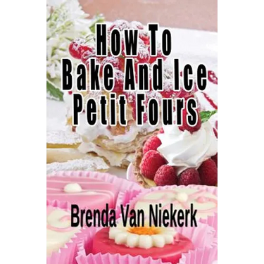 How To Bake And Ice Petit Fours