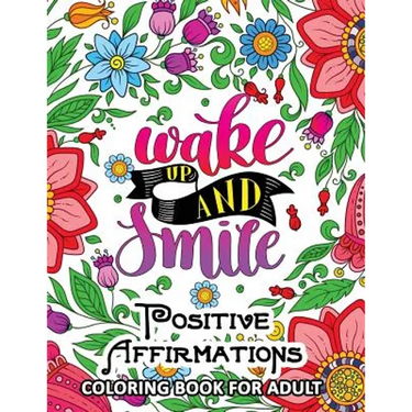 Positive Affirmations Coloring books: Inspiration, Motivation and Good Vibes quotes to color