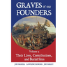 Graves of Our Founders Volume 4: Their Lives, Contributions, and Burial Sites
