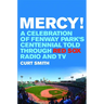 Mercy!: A Celebration of Fenway Park's Centennial Told Through Red Sox Radio and TV