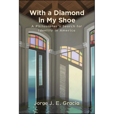 With a Diamond in My Shoe: A Philosopher's Search for Identity in America