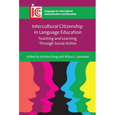 Intercultural Citizenship in Language Education: Teaching and Learning Through Social Action