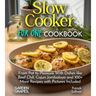 Slow Cooker For One Cookbook: From Pot to Pleasure With Dishes like Beef Chili, Cajun Jambalaya and 100+ More Recipes with Pictures Included