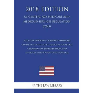 Medicare Program - Changes to Medicare Claims and Entitlement, Medicare Advantage Organization Determination, and Medicare Prescription Drug Coverage