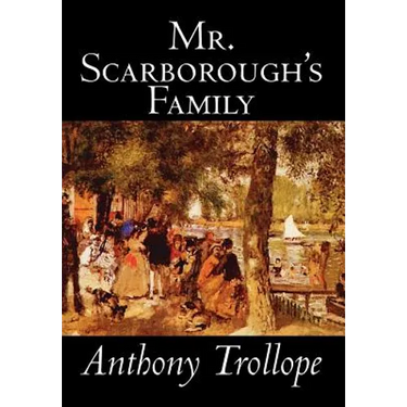 Mr. Scarborough's Family by Anthony Trollope, Fiction, Literary