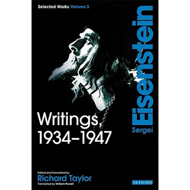 Writings, 1934-1947: Sergei Eisenstein Selected Works, Volume 3