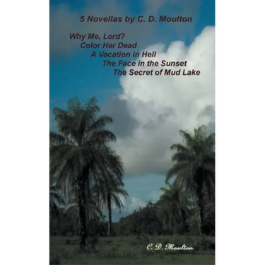 5 Novellas by C- D. Moulton