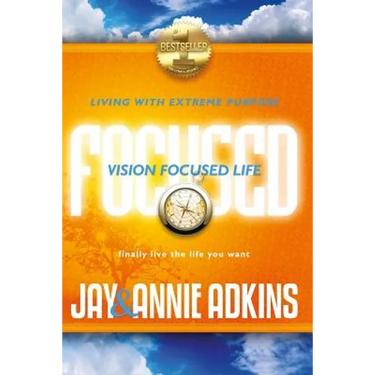 Vision Focused Life: Living With Extreme Purpose
