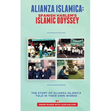 Alianza Islamica: Spanish Harlem's Islamic Odyssey