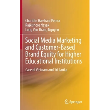Social Media Marketing and Customer-Based Brand Equity for Higher Educational Institutions: Case of Vietnam and Sri Lanka