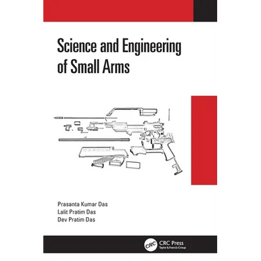 Science and Engineering of Small Arms