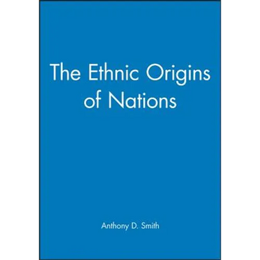 The Ethnic Origins of Nations