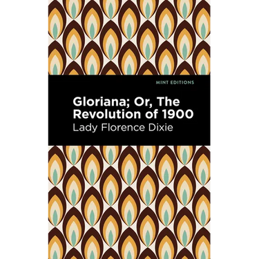 Gloriana: Or, the Revolution of 1900