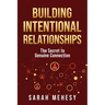 Building Intentional Relationships: The Secret to Genuine Connection