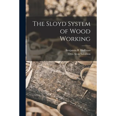 The Sloyd System of Wood Working