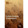 Failure Analysis of Biometals