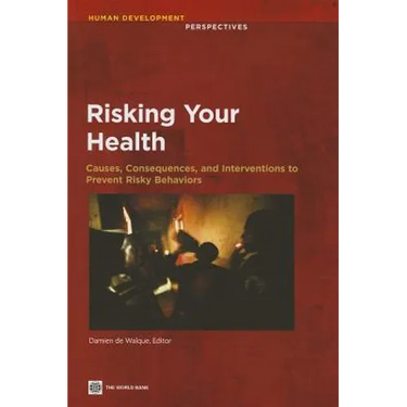 Risking Your Health: Causes, Consequences, and Interventions to Prevent Risky Behaviors