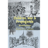 Children, War and Propaganda, Revised Edition