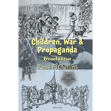 Children, War and Propaganda, Revised Edition