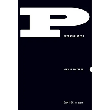 Pretentiousness: Why It Matters