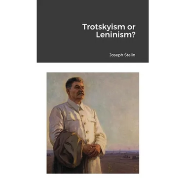 Trotskyism or Leninism?