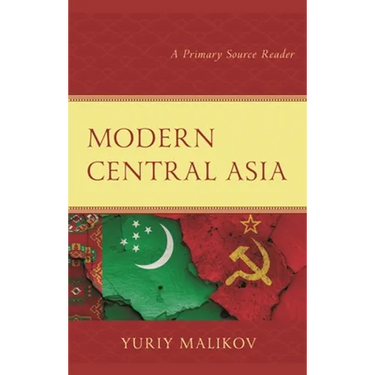 Modern Central Asia: A Primary Source Reader