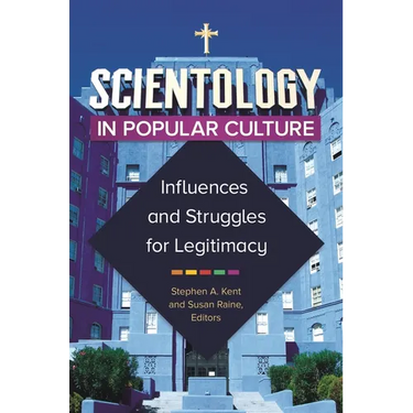 Scientology in Popular Culture: Influences and Struggles for Legitimacy