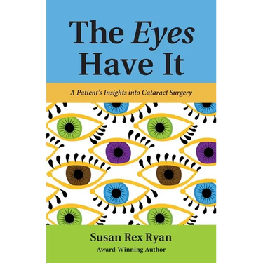 The Eyes Have It: A Patient's Insights into Cataract Surgery