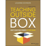 Teaching Outside the Box: How to Grab Your Students By Their Brains, Third Edition