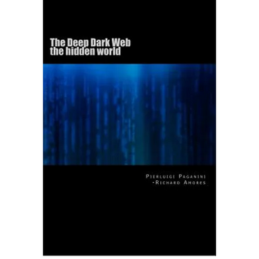 The Deep Dark Web: the hidden world