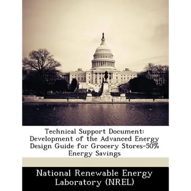 Technical Support Document: Development of the Advanced Energy Design Guide for Grocery Stores-50% Energy Savings
