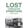 Lost Oregon Streetcars