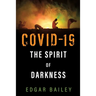 Covid-19 The Spirit of Darkness