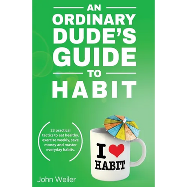 An Ordinary Dude's Guide to Habit
