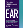 Calming Upset People with Ear: How Statements Showing Empathy, Attention, and Respect Can Quickly Defuse a Conflict