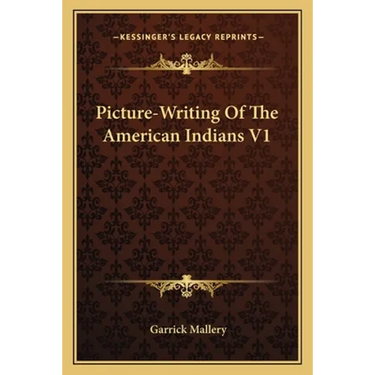 Picture-Writing Of The American Indians V1